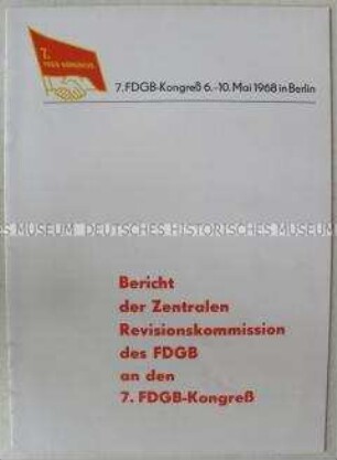 Dokumentation zum 7. Kongress des FDGB mit dem Bericht der Revisionskommission