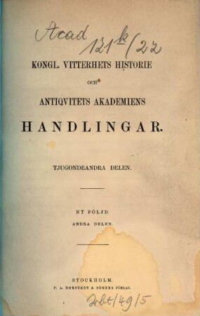 Kungl. Vitterhets, Historie och Antikvitets Akademiens handlingar. 22. 1861 = N.F., Delen 2