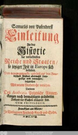[1]: Samuelis von Pufendorff Einleitung Zu der Historie der vornehmsten Reiche und Staaten, so jetziger Zeit in Europa sich befinden