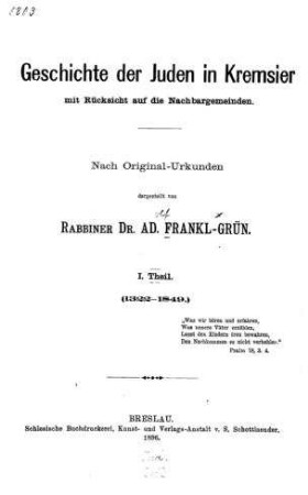 Geschichte der Juden in Kremsier mit Rücksicht auf die Nachbargemeinden : nach Original-Urkunden dargest. / von Ad. Frankl-Grün