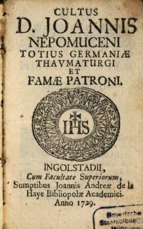 Cultus D. Joannis Nepomuceni Totius Germaniae Thaumaturgi Et Famae Patroni