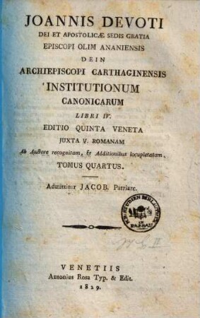 Ioannis Devoti dei et apostolicae sedis gratia episcopi olim Ananiensis dein archiepiscopi Carthaginensis Institutionum Canonicarum libri IV. 4