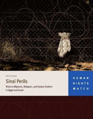 Sinai perils : risks to migrants, refugees, and asylum seekers in Egypt and Israel