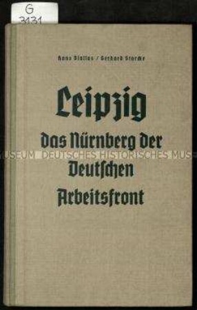 Nationalsozialistische Veröffentlichung der Reden zur Reichstagung der Deutschen Arbeitsfront in Leipzig März 1935