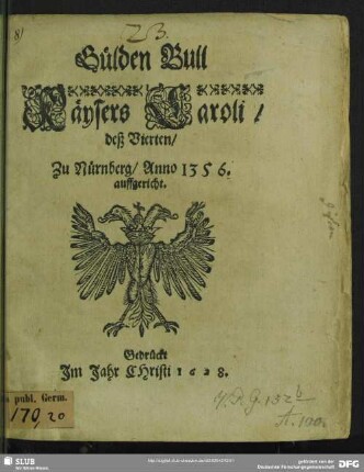 Gülden Bull Käysers Caroli, deß Vierten : zu Nürnberg, Anno 1356 auffgericht