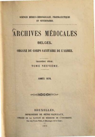 Archives médicales belges. 9 = 3. sér. 1876