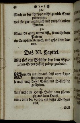 Das XI. Capitel. Wie sich ein Schüler bey dem Spazieren- Gehen höflich zu bezeigen habe. - Das XV. Capitel. Wie sich ein Schüler bey den Recreations- Stunden höflich, vorsichtig und Christ- geziemend aufzuführen habe.