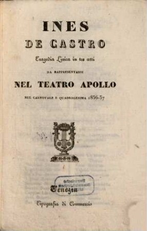 Ines de Castro : Tragedia lirica in 3 atti