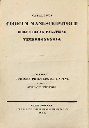 Catalogus codicum philologicorum Latinorum Bibliothecae Palatinae Vindobonensis