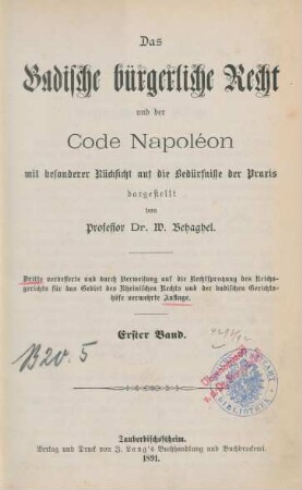 Bd. 1: Das Badische bürgerliche Recht und der Code Napoléon : mit besonderer Rücksicht auf die Bedürfnisse der Praxis