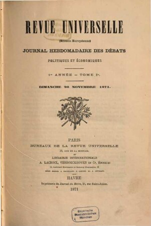 Revue universelle. Edition européenne : journal hebdomadaire des débats politiques et économiques, 1. 1871, 26. Nov.