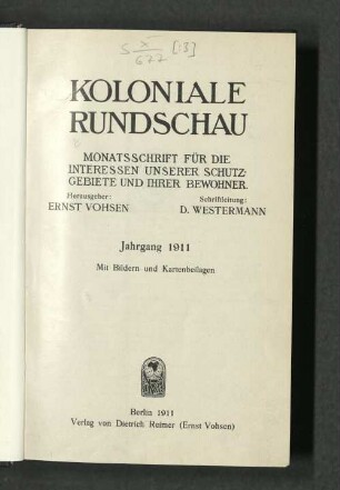 [3.]1911: Koloniale Rundschau : Zeitschr. für koloniale Länder-, Völker- u. Staatenkunde ; Zeitschr. für d. gesamte Eingeborenenwesen