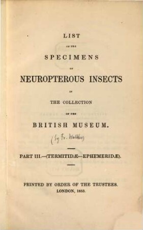 Catalogue of the Specimens of Neuropterous Insects in the Collection of the British Museum. III