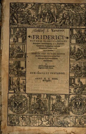 Friderici Navseae Blancicampiani ... Divinarum, humanarumque L.L. Doctoris Consultiss. Euangelicae veritatis Homiliaru[m] Centuriae tres, nuper excusae