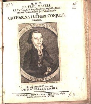 Jo. Frid. Mayeri ... de Catharina Lutheri Conjuge, Dissertatio