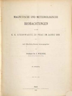 Magnetische und meteorologische Beobachtungen an der K.K. Sternwarte zu Prag. 50. 1889 (1890)