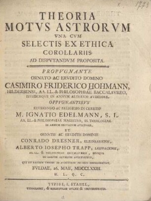 Theoria motus astrorum una cum selectis ex ethica corollariis ad disputandum proposita