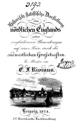 Historisch-statistische Darstellung des nördlichen Englands nebst vergleichenden Bemerkungen auf einer Reise durch die südwestlichen Grafschaften