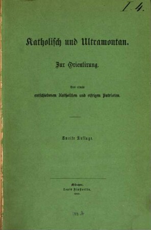 Katholisch und Ultramontan : zur Orientirung