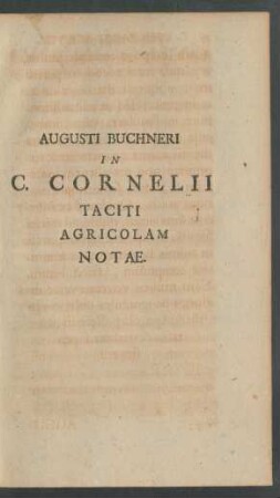 Augusti Buchneri In C. Cornelii Taciti Agricolam Notae.