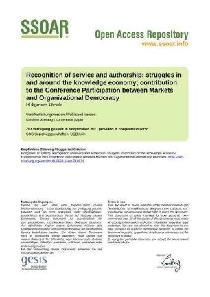 Recognition of service and authorship: struggles in and around the knowledge economy; contribution to the Conference Participation between Markets and Organizational Democracy