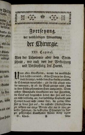 XXII. Capitel. Von der Lithotomie oder dem Steinschnitt, wie auch von der Verhaltung und Verstopfung des Harns.