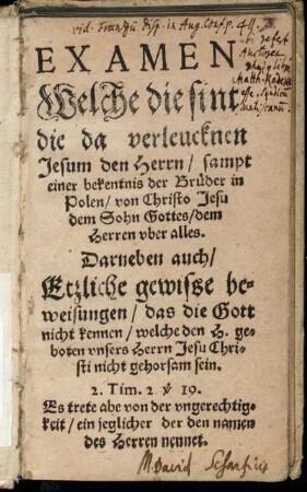 Examen Welche die sint die da verleucknen Jesum den Herrn : sampt einer bekentnis der Brüder in Polen/ von Christo Jesu dem Sohn Gottes/ dem Herren uber alles