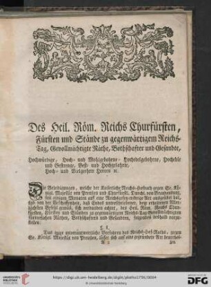 Des Heil. Röm. Reichs Churfürsten, Fürsten und Stände zu gegenwärtigem Reichstag, Gevollmächtigte Räthe, Bothschafter und Gesandte, […]