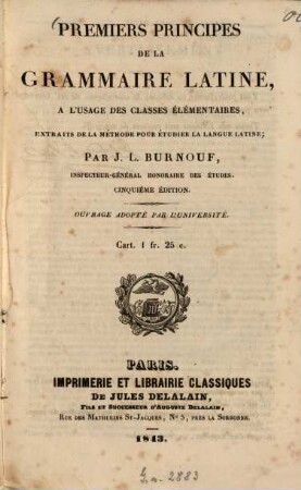 Premiers Principes de la grammaire latine, à l'usage des classes élémentaires, extraits de la Méthode pour étudier la langue latine