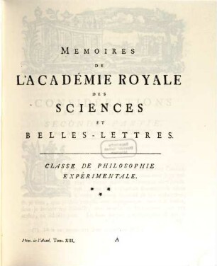 Histoire de l'Académie Royale des Sciences et des Belles Lettres de Berlin : depuis ... ; avec les mémoires tirez des registres de cette Academie. 1757 (1759)