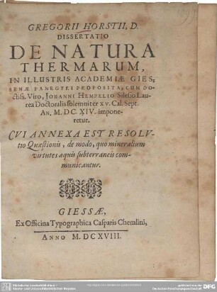 Gregorii Horstii, D. Dissertatio De Natura Thermarum : In Illustris Academiae Giessenae Paneguri Proposita ...