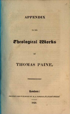 Appendix to the theological Works of Thomas Paine
