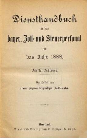 Diensthandbuch für das Bayer. Zoll- und Steuerpersonal : für das Jahr .... 5. 1888