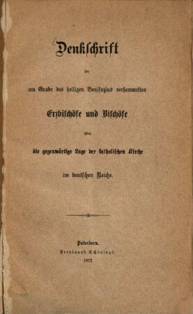 Denkschrift der am Grabe des heiligen Bonifazius versammelten Erzbischöfe und Bischöfe über die gegenwärtige Lage der katholischen Kirche im deutschen Reiche