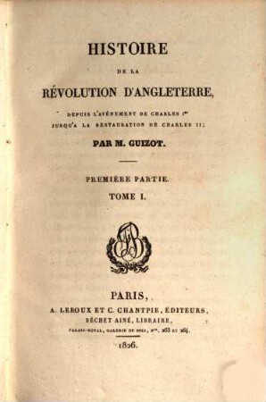 Histoire de la Revolution d'Angleterre. Partie 1, T. 1 (1826)