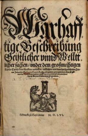 Warhafftige Beschreibung Geistlicher vnnd Wellttlicher sachen, vnder dem großmechtigen Kayser Carolo V. verloffen