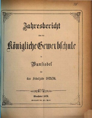 Jahresbericht der Königlichen Gewerbsschule in Wunsiedel : für das Schuljahr .... 1875/76 (1876)