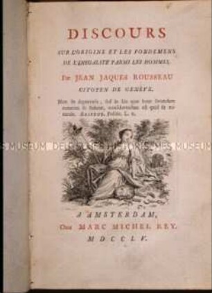 Discours sur l'origine et les fondemens de l'inégalité parmi les hommes (frz.; Abhandlung über den Ursprung und die Ungleichheit unter den Menschen)