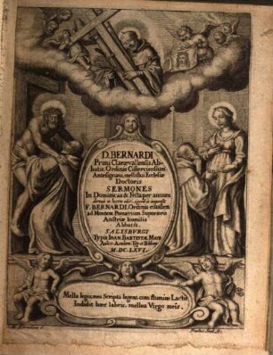 D. Bernardi Primi Claraevallensis Abbatis, Ordinis Cisterciensium Antesignani, melliflui Ecclesiae Doctoris Sermones In Dominicas & Festa per annum