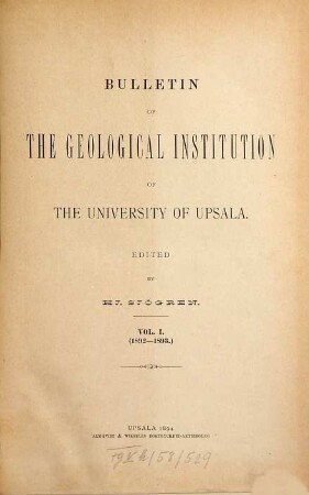 Bulletin of the Geological Institution of the University of Upsala. 1. 1892/93