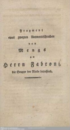 Fragment eines zweyten Antwortschreibens von Mengs an Herrn Fabroni, die Gruppe der Niobe betreffend.