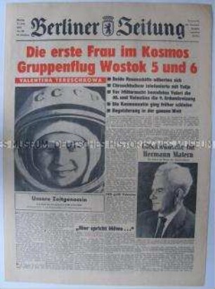 Tageszeitung "Berliner Zeitung" zum Start des sowjetischen Raumschiffes "Wostok 6" mit der ersten Frau im Weltraum und zum 70. Geburtstag von Hermann Matern