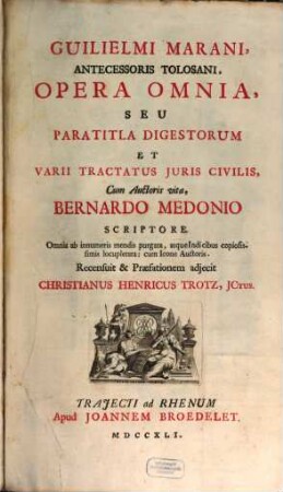 Opera omnia seu Paratitla Digestorum et varii Tractatus Iuris Civilis