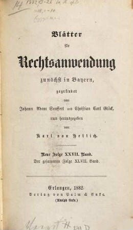 Dr. J. A. Seuffert's Blätter für Rechtsanwendung. 47. 1882