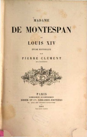 Madame de Montespan et Louis XIV : Étude historique. [Ludwig XIV.]