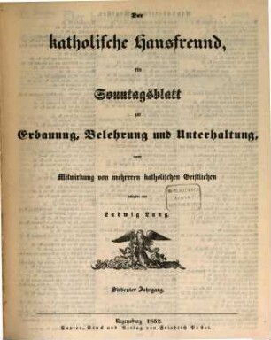 Der katholische Hausfreund : ein Sonntagsblatt zur Erbauung, Belehrung u. Unterhaltung. 7. 1852