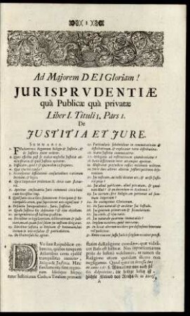 Ad Majorem Dei Gloriam! Jurisprudentiae quà Publicae quà privatae. Liber I.