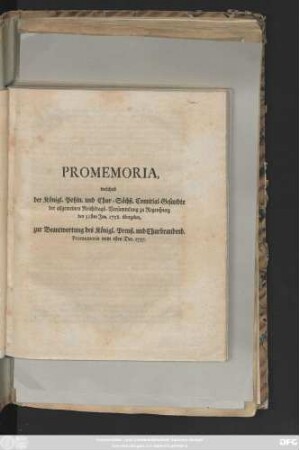 Promemoria, welches der Königl. Pohln. und Chur-Sächß. Comitial-Gesandte der allgemeinen Reichstags-Versammlung zu Regenspurg den 31sten Jan. 1758 übergeben, zur Beantwortung des Königl. Preuß. und Churbrandenb. Promemoria vom 1sten Dec. 1757