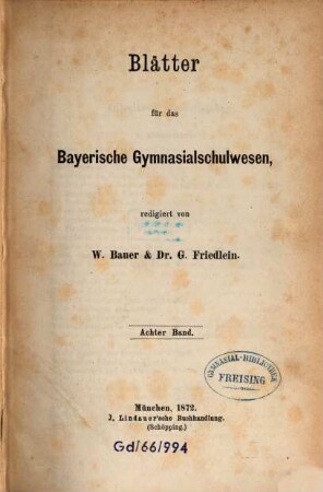 Blätter für das bayer. Gymnasialschulwesen. 8. 1872