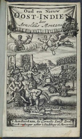 Oud en nieuw Oost-Indien, Kupfertitel : Kupfertitel aus: Montanus, Arnoldus: Oud en nieuw Oost-Indien. Amsterdam, [1680] Dresden: SLUB Hist.Asiae.1585